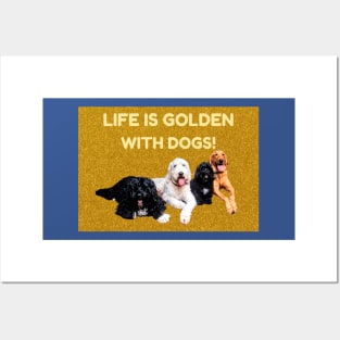 LIFE IS GOLDEN WITH DOGS! Posters and Art